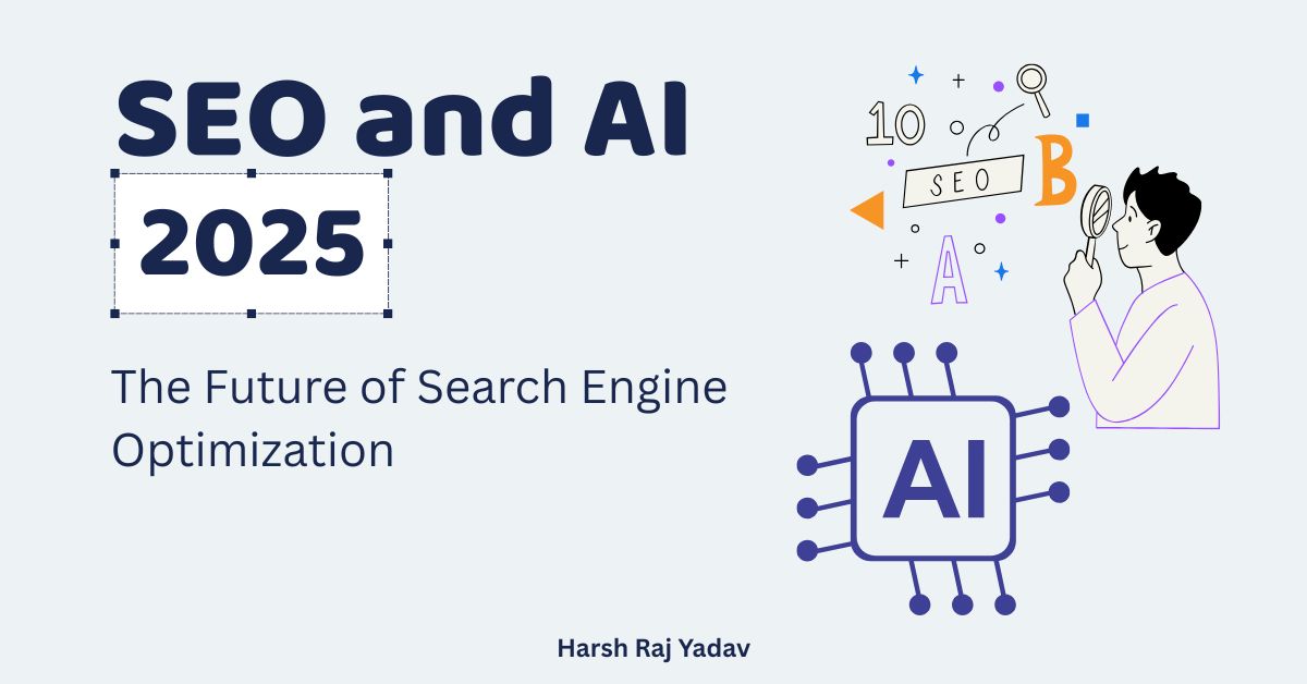 SEO and AI in 2025: How Artificial Intelligence is Transforming Search Engine Optimization?