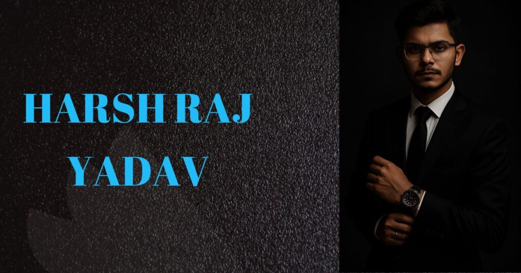 Harsh Raj Yadav